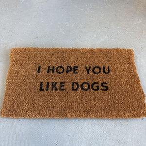 Hope You Like Dogs Doormat - 9144